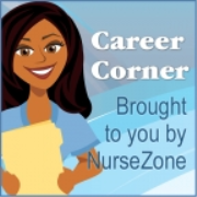 Career Corner Brought to you by NurseZone