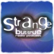 The Strange But True Radio Podcast