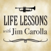 Life Lessons with Jim Carolla