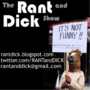 The Rant and Dick Show