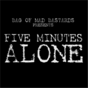 Five Minutes Alone presented by B.O.M.B.