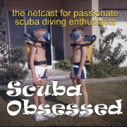 Scuba Obsessed Netcast