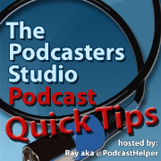 Podcast Quick Tips