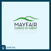 Mayfair Church of Christ Podcast